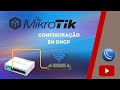 COMO CONFIGURAR MIKROTIK RB VIA DHCP