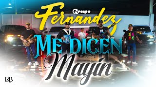 Grupo Fernandez - Me Dicen Mayin [En Vivo]