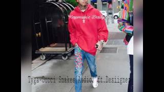 Tyga-Gucci Snakes(Audio) ft.Desiigner
