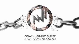 OMNI ft FADLY & CHE  -  JIWA YANG MERDEKA