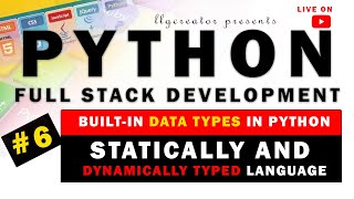 Live - #6 | Built-in Data Types in Python | Statically & Dynamically Typed Language | #llgcreator