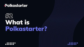 What is Polkastarter? | Learn With Polkastarter
