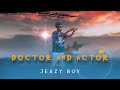 Jeazy boy  doctor  actor  official 2021 