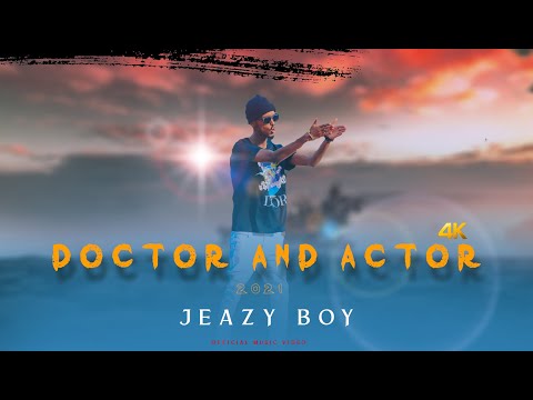JEAZY BOY DOCTOR ACTOR OFFICIAL VIDEO 2021