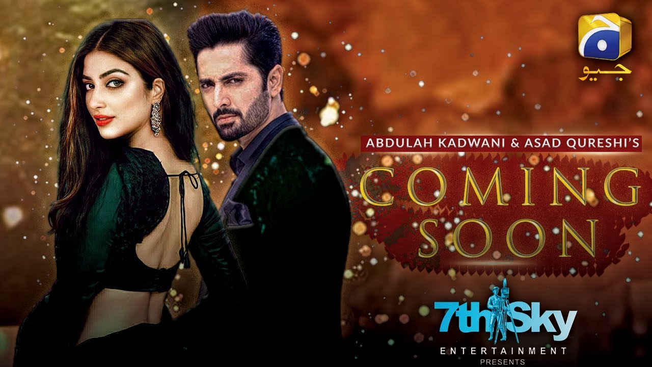Coming Soon | Kinza Hashmi | Danish Taimoor | Geo Entertainment | 7th Sky Entertainment