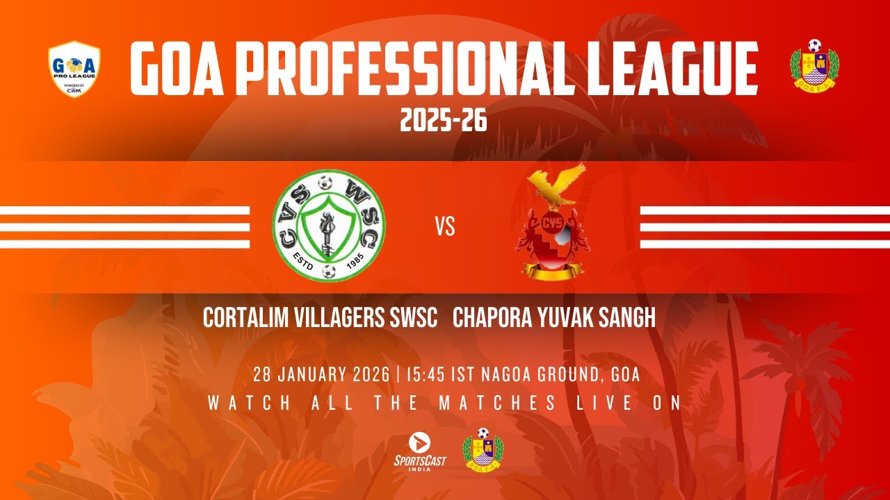 CORTALIM VILLAGERS SWSC vs CHAPORA YUVAK SANGH | GOA PROFESSIONAL LEAGUE 2025-26