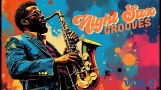 Late Night Sax Grooves Vol.2 ♫ Smooth Neo Soul Jazz Funk – Cozy Nights & Gentle Sax Flow