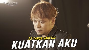 Vagetoz - Kuatkan Aku (Live 22 Tahun Vagetoz)
