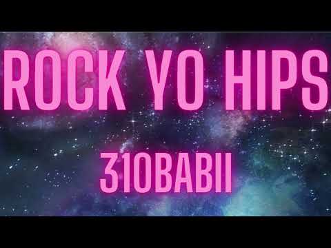 Rock Yo Hips By 310babii + clean