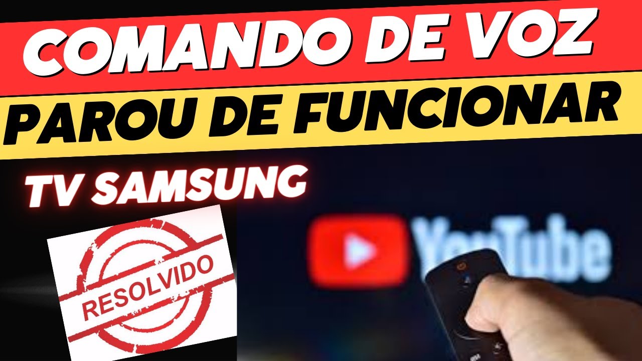 Comando de voz do Youtube não funciona mais na Smart tv Samsung como ...