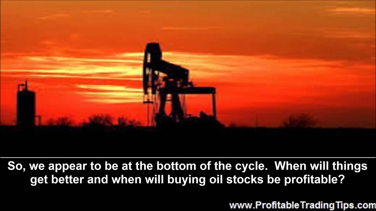 When Will Buying Oil Stocks Be Profitable? YouTube