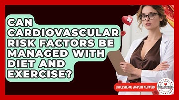 Can Cardiovascular Risk Factors Be Managed With Diet and Exercise? - Cholesterol Support Network