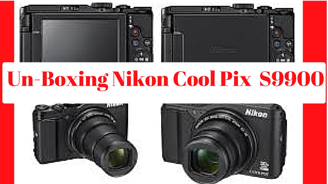 UnBoxing | Nikon Coolpix S9900 Camera