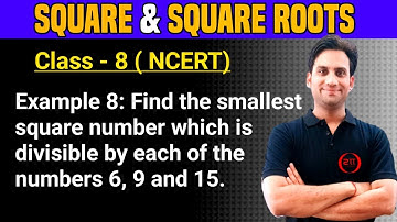 Example 8 NCERT Class 8 Maths Ch 6 | Find the smallest square number which is divisible by each of