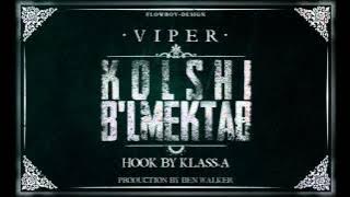 Viper - KOLSHI BL MEKTAB - (HooK by Klass-A)