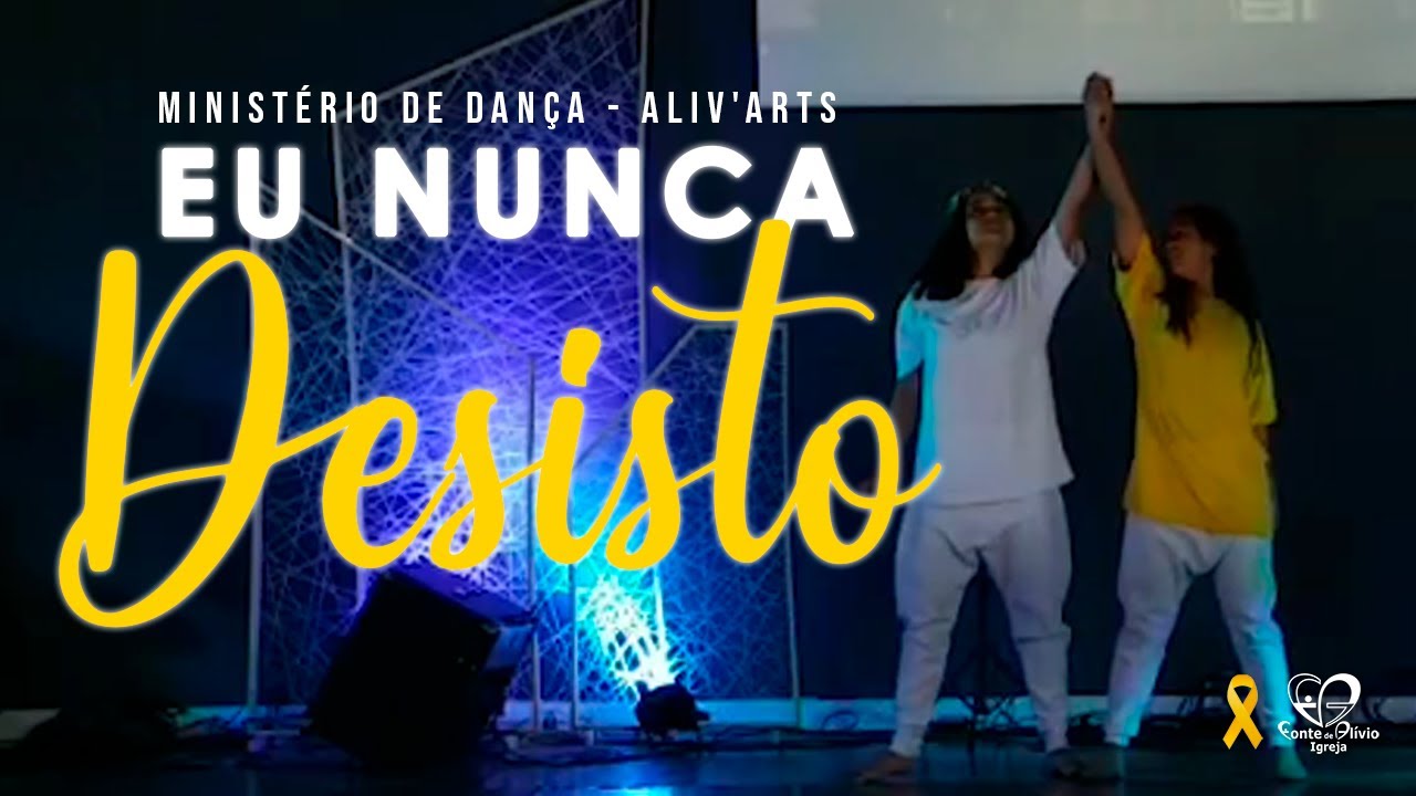EU NUNCA DESISTO | MINISTÉRIO DE DANÇA - ALIV'ARTS
