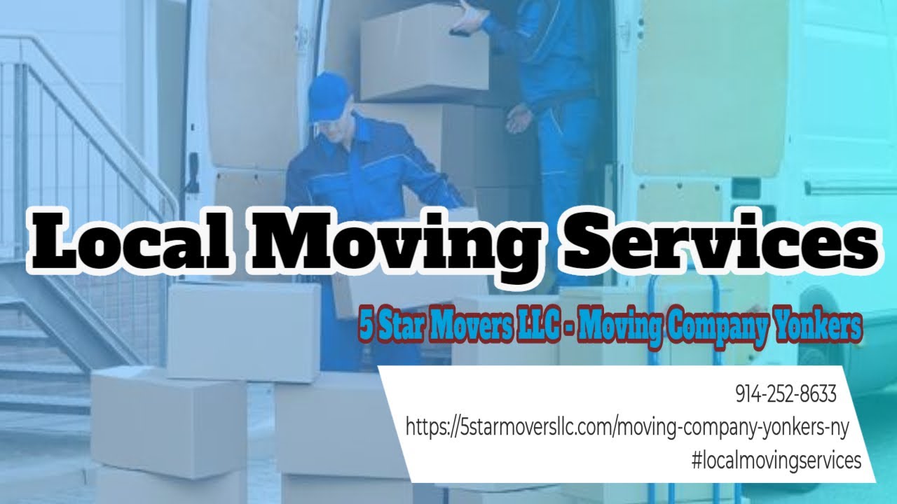 Local Moving Services 5 Star Movers LLC Moving Company Yonkers yonkersmovers