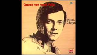 Video thumbnail of "Paulo Sérgio - Quero ver você feliz"