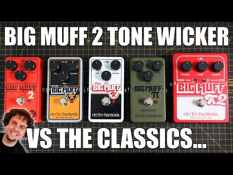 EHX Big Muff 2 Tone Wicker vs Green Russian Muff, Op-Amp Big Muff and more! Huge Fuzz Shootout