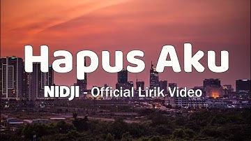 Hapus Aku - Nidji (Lirik)