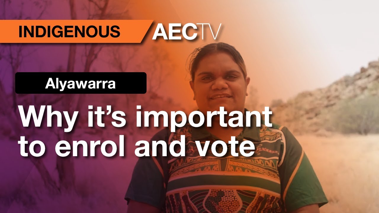 Alyawarra - Why it’s important to enrol and vote