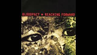 Bloodpact/Reaching Forward - Split 7