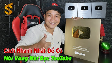 Chia Sẻ Con Đường Làm YouTube Ngắn Nhất - Đi Đến Nút Vàng Nút Bạc YouTube