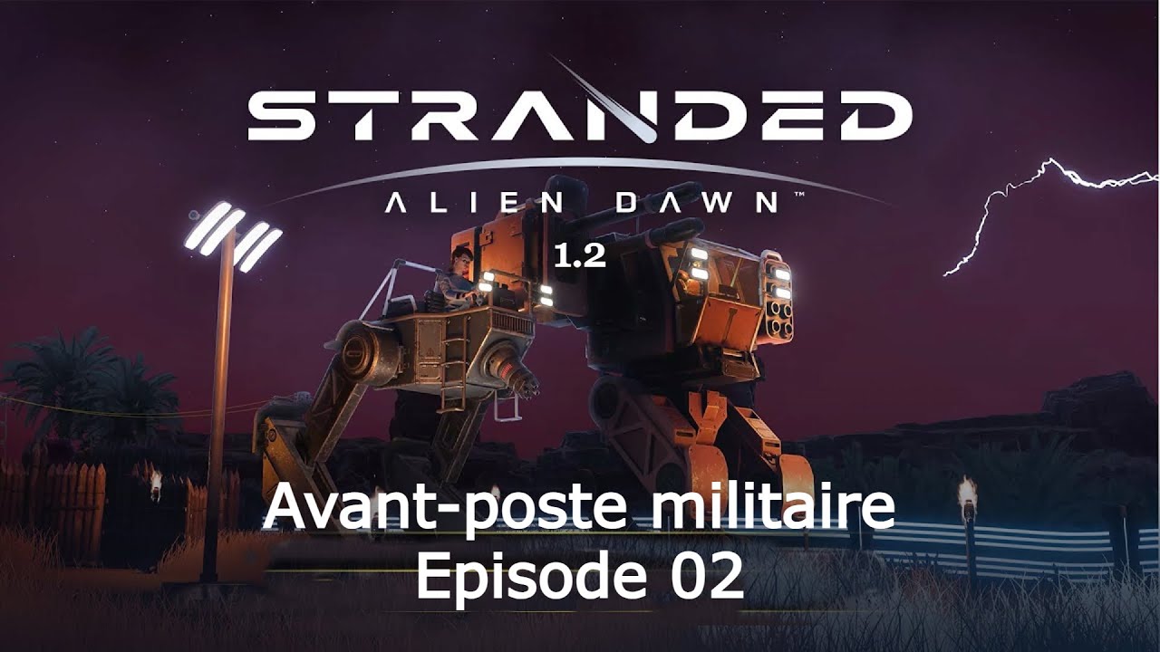 Stranded: Alien Dawn 1.2 #02 -Avant-poste militaire - On lance l'agriculture !