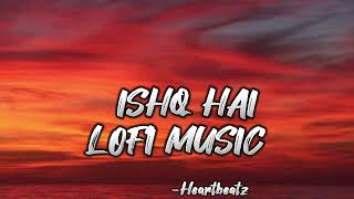 Ishq Hai Lyrics - Anurag Saikia, Romy, Amarabha B, Varun J, Madhubanti B |  @heartbeatz8425 