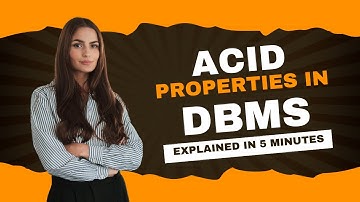 ACID Properties in DBMS - Explained in 5 Minutes