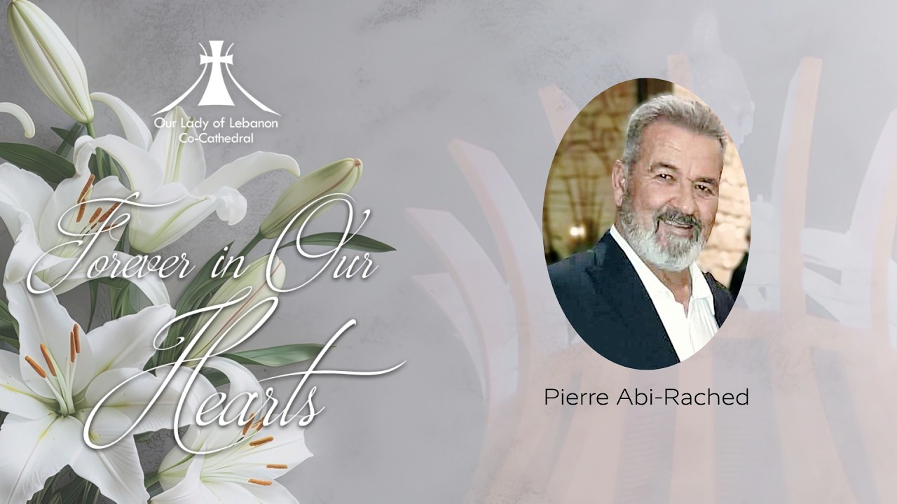 Funeral Service for the late Pierre Abi-Rached | Wednesday the 8th ...