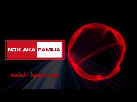 Ndx Aka Familia - Salah Kekancan