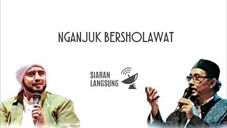 NGANJUK BERSHOLAWAT BERSAMA HABIB SYECH BIN ABDUL QODIR ASSEGAF