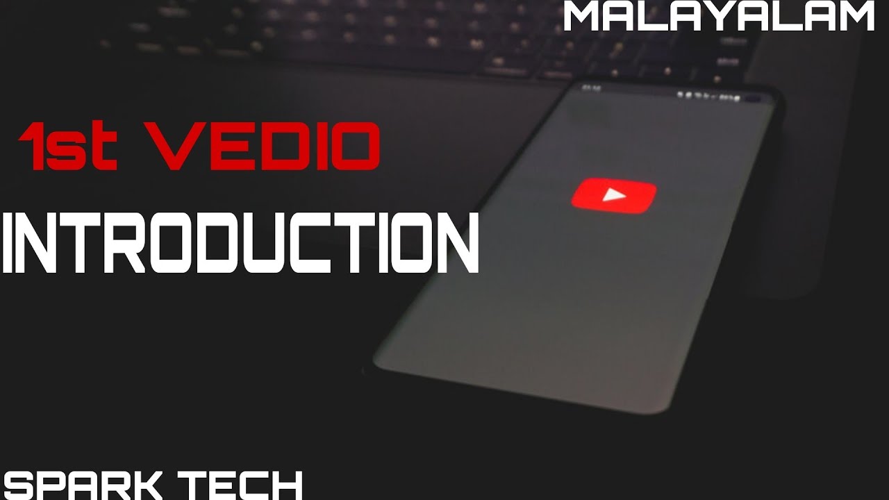1st VEDIO INTRODUCTION ll SPARK TECH ll Malayalam🔥
