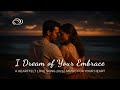 I Dream Of Your Embrace A Heartfelt Love Song Official Music Video 2025 mp3