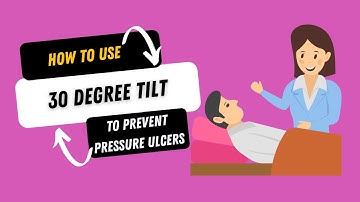 30 degree tilt: repositioning your patient in bed