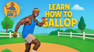 Learn How to Gallop with Mr. J! | Locomotor Movement Tutorial | Kids Songs + Nursey Rhymes
