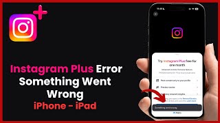 Fix “Unable to Get Instagram Plus. Something Went Wrong” Error