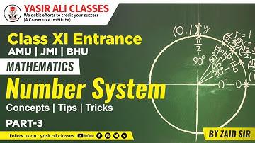 Part- 3Number System |Concepts |Tips & Tricks | XI ENTRANCE | AMU | JMI | BHU | NAVODYA| By Zaid Sir