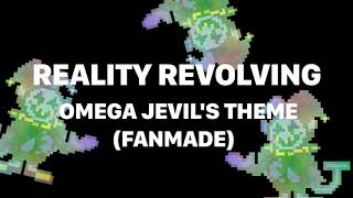 REALITY REVOLVING (Fanmade Omega Jevil theme)