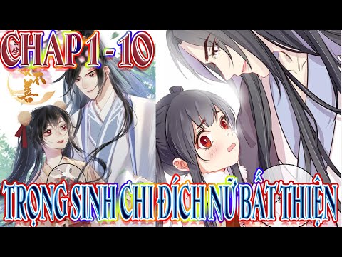 Video Trọng Sinh Chi Đích Nữ Bất Thiện | Chap 1 - 10 | nguồn... - youtube