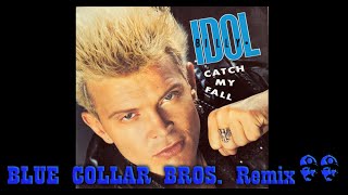 Billy Idol - Catch My Fall (Blue Collar Bros Remix)