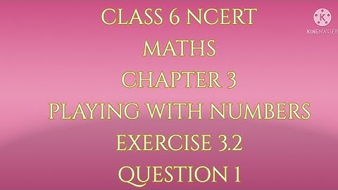 Class 6 NCERT Maths Chapter-3 Playing with Numbers Exercise - 3.2 Question no.1 (By Genius World 🌎)
