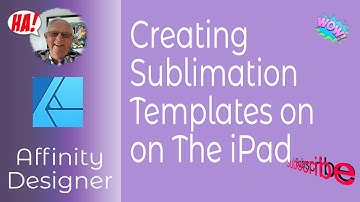 Creating Sublimation Templates On The iPad Using Affinity Designer