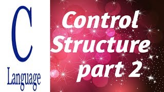 how to learn c | c programming tutorials | Control Structures part 2 in C programming language.