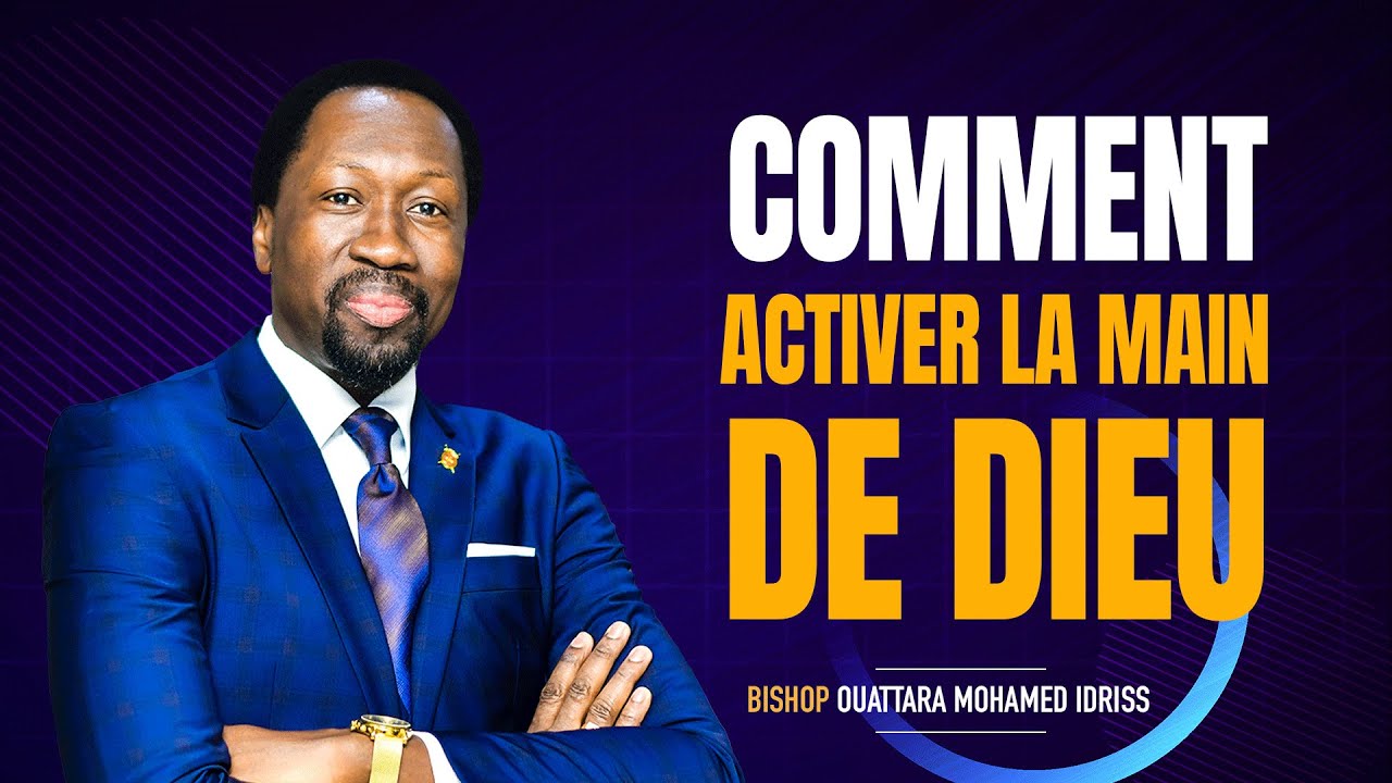 Les 5 dimensions de l'activation de la main de Dieu - Bishop Ouattara