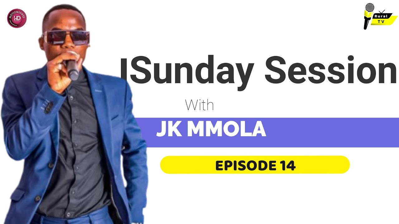 EPISODE 14 | SUNDAY SESSION WITH JK MMOLA