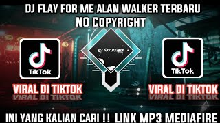 DJ FLAY FOR ME ALAN WALKER TERBARU VIRAL DI TIKTOK🎶 || NO COPYRIGHT LINK MP3 MEDIAFIRE !!