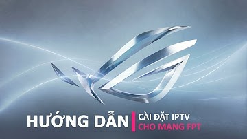 Cấu hình PPPoE và IPTV mạng FPT bằng Converter + WIFI Router ASUS RT AC1300UHP