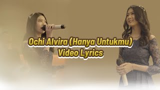 Ochi Alvira - Hanya Untukmu (Video Lyrics) Berulang Ulang Kali Telah Ku Katakan